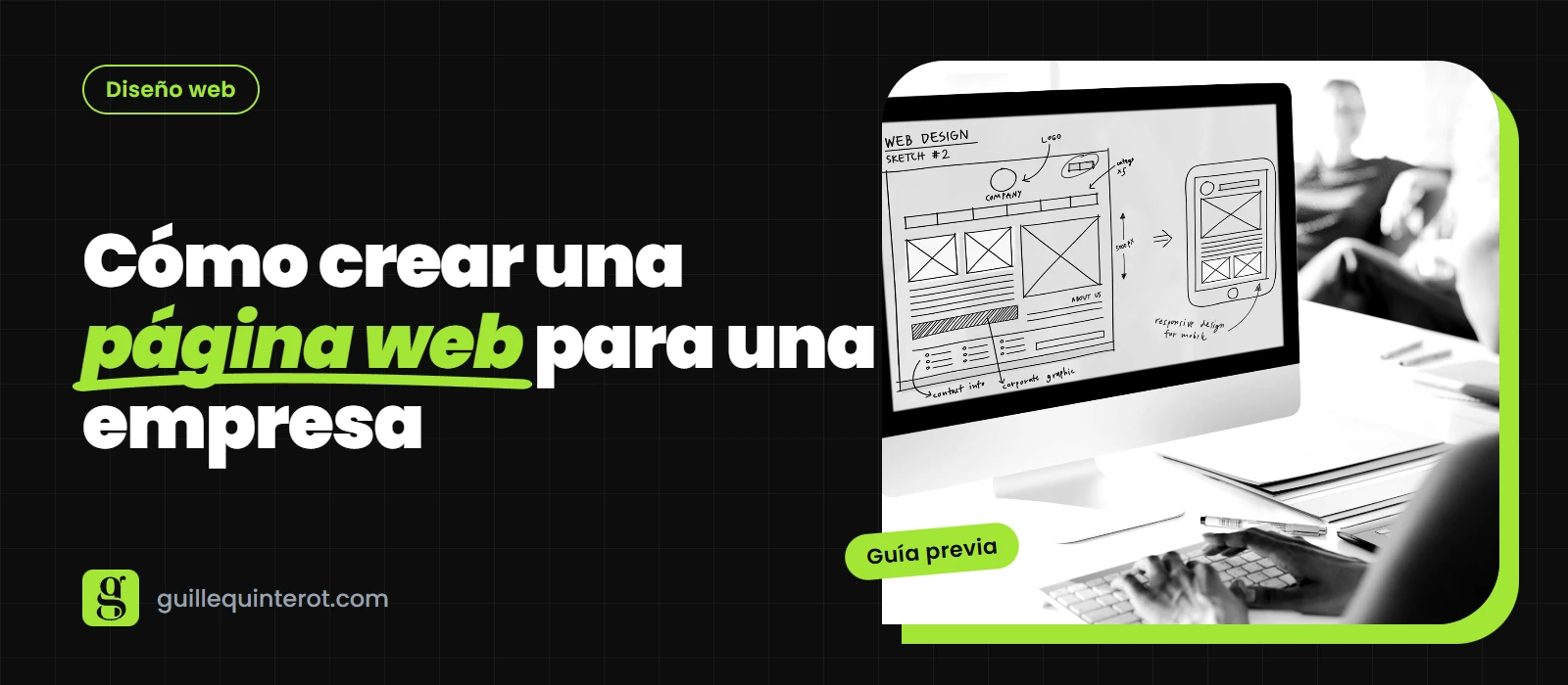 Portada del artículo “Cómo crear una página web para una empresa”: boceto de una página web y su versión móvil en un monitor, en blanco y negro, con detalles en verde